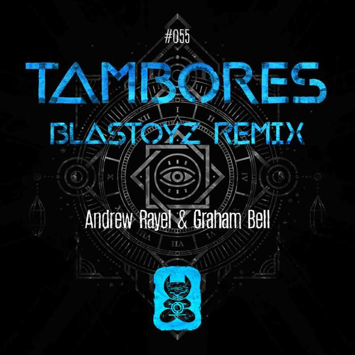 Andrew Rayel & Grahham Bell, Tambores (Blastoyz Remix)