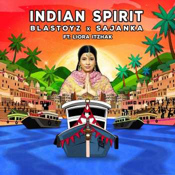 Blastoyz & Sajanka ft.  Liora Itzhak, Indian Spirit